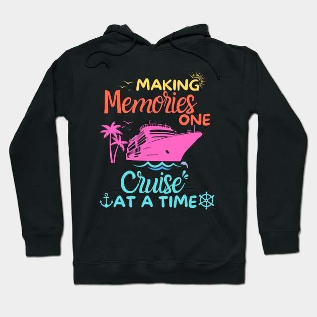 Making Memories One Cruise At A Time T-shirt - Cruise trip Hoodie by aesthetice1